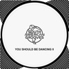 You Should Be Dancing II - EP