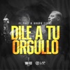 Dile a Tu Orgullo - En Vivo by Luis Alfonso Partida El Yaki, Grupo Firme iTunes Track 1