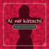 Ai no katachi Piano Collection album lyrics, reviews, download