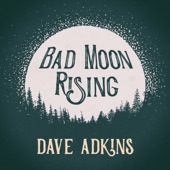 Dave Adkins - Bad Moon Rising