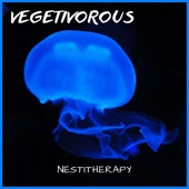 Nestitherapy - Vegetivorous