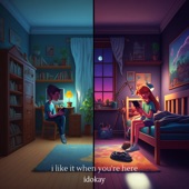 I Like It When You're Here artwork