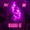 Wanna be (feat. XX) - Single