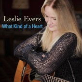 Leslie Evers - What Kind of a Heart
