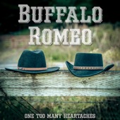 Buffalo Romeo - One Too Many Heartaches