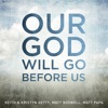 Our God Will Go Before Us - Single