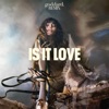 Is It Love (goddard. Remix) - Single