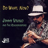 Jimmy Vivino And The Rekooperators - God Don't Never Change