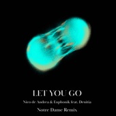 Let You Go (feat. Denitia) [Notre Dame Remix] artwork