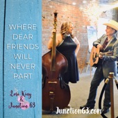 Lori King & Junction 63 - Where Dear Friends Will Never Part