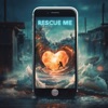 Rescue Me - Single