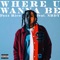 Where U Wanna Be (feat. NBDY) - Fuzz Rico lyrics