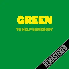 To Help Somebody (Remastered 2011) by Green album reviews, ratings, credits
