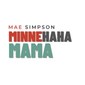 Mae Simpson - Minnehaha Mama