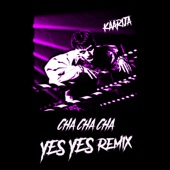 Cha Cha Cha (YES YES Remix) artwork