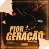 Pior Geração (feat. anirap, Mistery, Rodrigo Zin, Teaga, Neko Music, Kaito Rapper, Enygma Rapper, M4rkim, Lucas A.R.T., Basara & Okabe) - Single album lyrics, reviews, download
