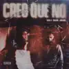 Stream & download Creo Que No - Single