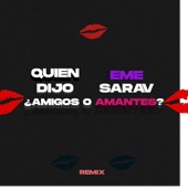 Quien Dijo Amigos o Amantes? (Remix) artwork