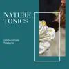 Nature Tonics - Immortals Nature album lyrics, reviews, download