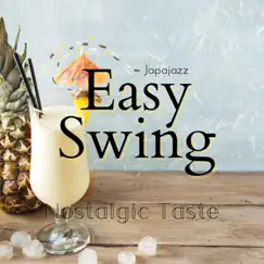 Easy Swing - Nostalgic Taste by Japajazz album reviews, ratings, credits