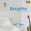 Breathe: The Relaxing Guitar album lyrics, reviews, download