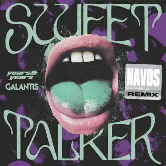 Sweet Talker (Navos Remix) - Single by Years & Years, Galantis & Navos album reviews, ratings, credits