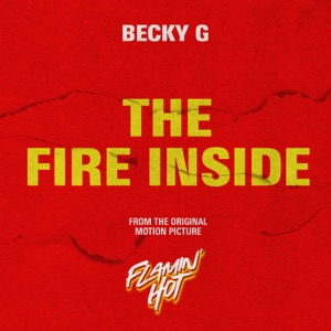 Becky G. - The Fire Inside (From The Original Motion Picture 