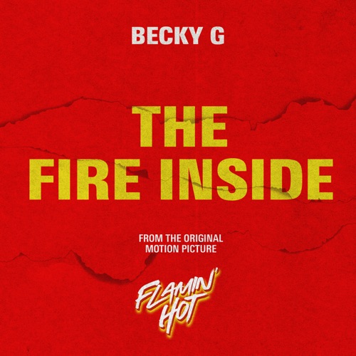 Becky G. - The Fire Inside (From The Original Motion Picture "Flamin' Hot") - Single [iTunes Plus AAC M4A]