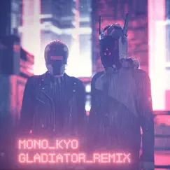 Gladiator (Remix) - Single by MONO_KYO & Zayde Wølf album reviews, ratings, credits