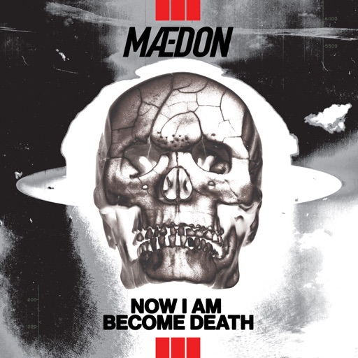 Now I Am Become Death by Maedon