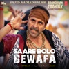 Saare Bolo Bewafa (From "Bachchhan Paandey") - Single