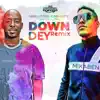 Down Dey (Remix) [feat. Dj Stakz] - Single album lyrics, reviews, download