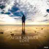 Stream & download After Summer Love - Single