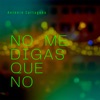 No Me Digas Que No - Single