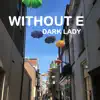 Dark Lady - Single album lyrics, reviews, download