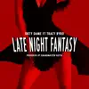 Late Night Fantasy (feat. Tracy Byrd & Grandmaster Kutta) - Single album lyrics, reviews, download