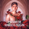 Coração Magoado - Carmim interpreta Roberto Carlos - Lado B