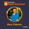 Stream & download Coleção 20 Super Sucessos: Nico Fidenco