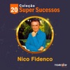Coleção 20 Super Sucessos: Nico Fidenco