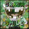 Crash & Smile in Dada Land - April, 2023
