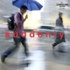 Suddenly - Single