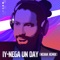 Nega Un Day (Nerak Remix) - IY lyrics