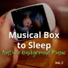 Musical Box to Sleep and Nature Background Music Vol. 2 album lyrics, reviews, download