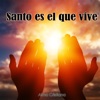 Santo es el que Vive - Single