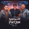 Não Decide Porque - Single