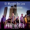 Protocolo Los Más Codiciados - El Mundo De Los Marihuanos
