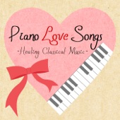 Piano Love Songs -Healing Classical Music- artwork