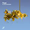 Tired (feat. Chris Commisso) - Single album lyrics, reviews, download