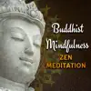 Buddhist Mindfulness Zen Meditation: 30 Background Songs for Yoga Workout, Deep Relaxation Time, Om Chanting, Breathing Techniques album lyrics, reviews, download