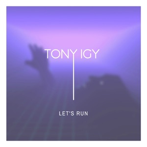 Tony Igy Let's Run